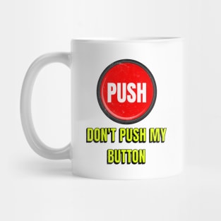 Don't Push My Button Mug